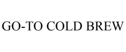 GO-TO COLD BREW trademark