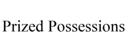 PRIZED POSSESSIONS trademark
