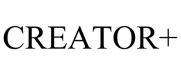 CREATOR+ trademark