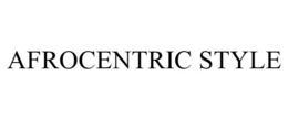 AFROCENTRIC STYLE trademark