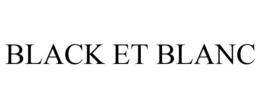 BLACK ET BLANC trademark