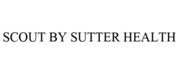 SCOUT BY SUTTER HEALTH trademark