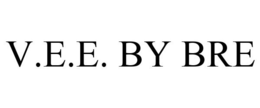 V.E.E. BY BRE trademark