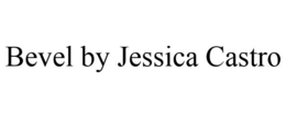 BEVEL BY JESSICA CASTRO trademark