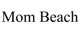 MOM BEACH trademark
