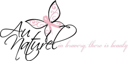 AU NATUREL IN BRAVERY THERE IS BEAUTY trademark