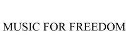 MUSIC FOR FREEDOM trademark