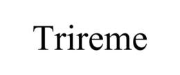TRIREME trademark