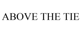 ABOVE THE TIE trademark