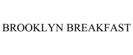 BROOKLYN BREAKFAST trademark