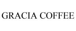 GRACIA COFFEE trademark
