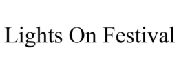 LIGHTS ON FESTIVAL trademark
