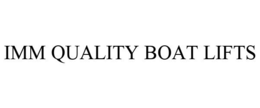 IMM QUALITY BOAT LIFTS trademark