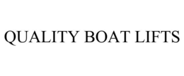 QUALITY BOAT LIFTS trademark
