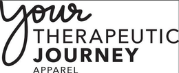 YOUR THERAPEUTIC JOURNEY APPAREL trademark
