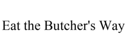 EAT THE BUTCHER'S WAY trademark