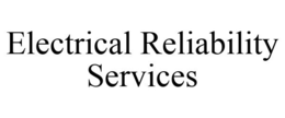 ELECTRICAL RELIABILITY SERVICES trademark