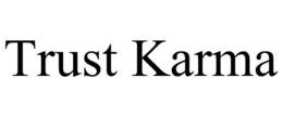 TRUST KARMA trademark