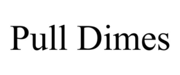 PULL DIMES trademark