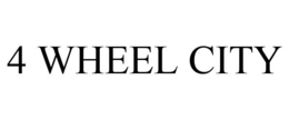 4 WHEEL CITY trademark