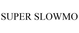 SUPER SLOWMO trademark
