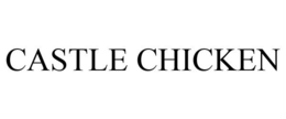 CASTLE CHICKEN trademark