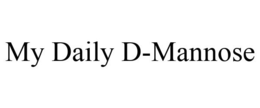 MY DAILY D-MANNOSE trademark