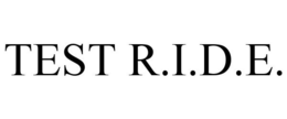 TEST R.I.D.E. trademark