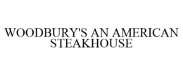 WOODBURY'S AN AMERICAN STEAKHOUSE trademark