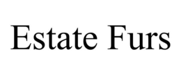 ESTATE FURS trademark