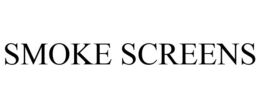 SMOKE SCREENS trademark