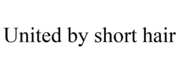 UNITED BY SHORT HAIR trademark
