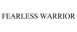 FEARLESS WARRIOR trademark