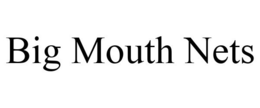 BIG MOUTH NETS trademark