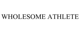 WHOLESOME ATHLETE trademark