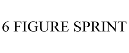 6 FIGURE SPRINT trademark