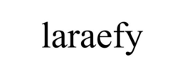 LARAEFY trademark