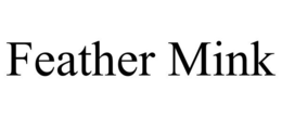 FEATHER MINK trademark
