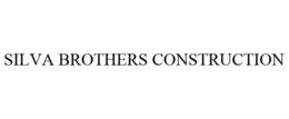 SILVA BROTHERS CONSTRUCTION trademark