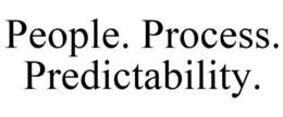PEOPLE. PROCESS. PREDICTABILITY. trademark