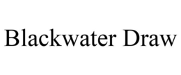 BLACKWATER DRAW trademark