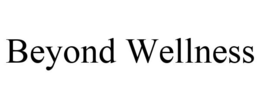 BEYOND WELLNESS trademark