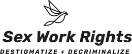 SEX WORK RIGHTS DESTIGMATIZE + DECRIMINALIZE trademark