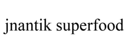 JNANTIK SUPERFOOD trademark