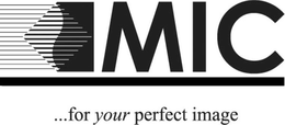MIC ...FOR YOUR PERFECT IMAGE trademark