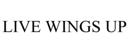 LIVE WINGS UP trademark