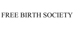 FREE BIRTH SOCIETY trademark