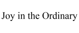 JOY IN THE ORDINARY trademark