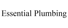 ESSENTIAL PLUMBING trademark