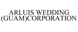 ARLUIS WEDDING (GUAM)CORPORATION trademark